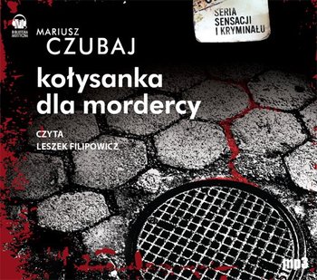 Kołysanka dla mordercy. Polski psychopata. Tom 2 - Czubaj Mariusz
