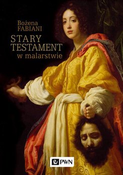 Stary Testament w malarstwie - Fabiani Bożena