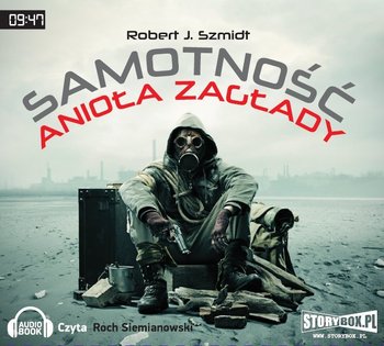 Samotność Anioła Zagłady - Szmidt Robert J.