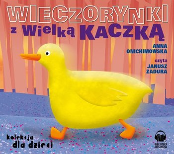 Wieczorynki z wielką Kaczką - Onichimowska Anna