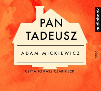 Pan Tadeusz - Mickiewicz Adam