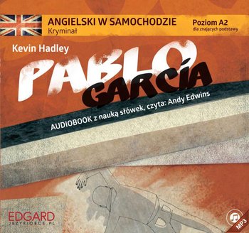 Angielski w samochodzie. Kryminał Pablo Garcia - Hadley Kevin