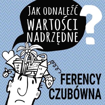 Inspirujący wykład. Jak odnaleźć wartości nadrzędne abyś był spełniony w życiu zawodowym i osobistym - Opracowanie zbiorowe
