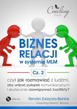 Biznes relacji w systemie MLM. Część 2 - Zarzycka-Bienias Renata