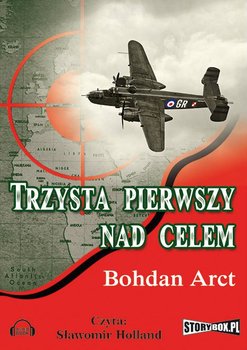 Trzysta pierwszy nad celem - Arct Bohdan