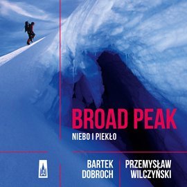 Broad Peak. Niebo i piekło - Wilczyński Przemysław