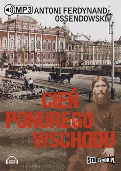 Cień ponurego Wschodu - Ossendowski Antoni Ferdynand