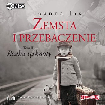 Zemsta i przebaczenie. Tom 3. Rzeka tęsknoty - Jax Joanna