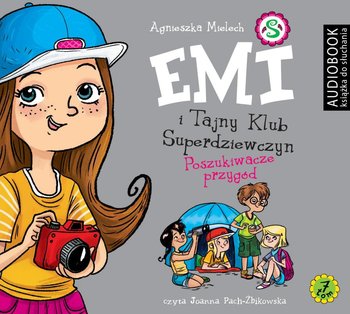 Poszukiwacze przygód. Emi i Tajny Klub Superdziewczyn. Tom 7 - Mielech Agnieszka