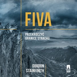 Fiva. Przekroczyć granicę strachu - Stainforth Gordon