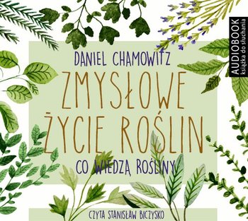 Zmysłowe życie roślin - Chamowitz Daniel