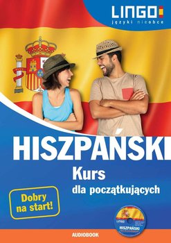 Hiszpański. Kurs dla początkujących - Możdżyńska Julia, Szczepanik Małgorzata, Jannasz Justyna, Zgliczyńska Danuta