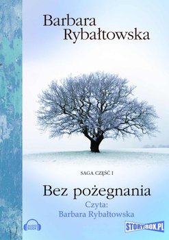 Bez pożegnania. Saga. Tom 1 - Rybałtowska Barbara