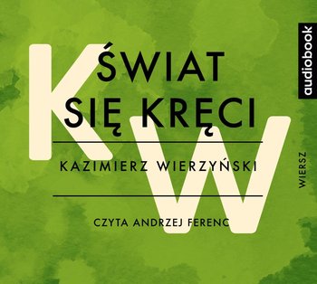 Świat się kręci - Wierzyński Kazimierz