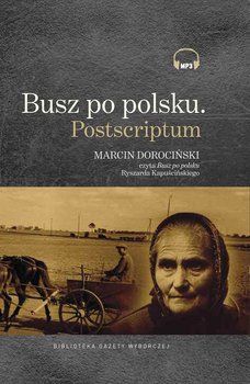 Busz po polsku. Postscriptum - Kapuściński Ryszard