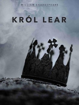 Król Lear. Słuchowisko - Shakespeare William