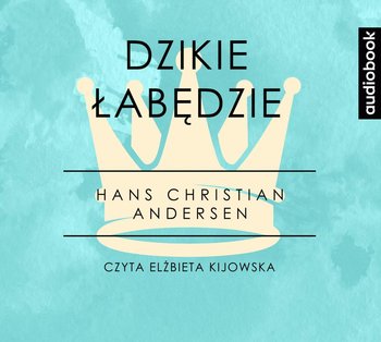 Dzikie łabędzie. Część 17 - Andersen Hans Christian