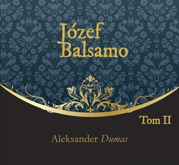 Józef Balsamo. Tom 2 - Dumas Aleksander