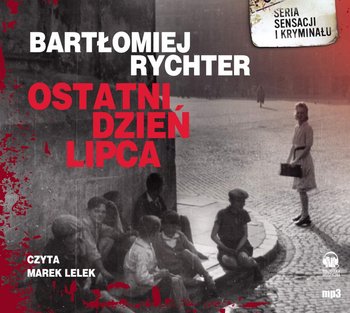Ostatni dzień lipca - Rychter Bartłomiej
