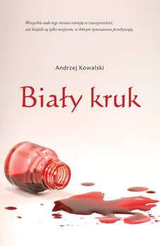 Biały kruk - Kowalski Andrzej