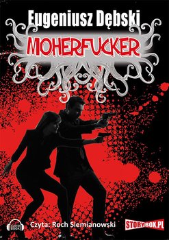Moherfucker. Moherfucker. Tom 2 - Dębski Eugeniusz