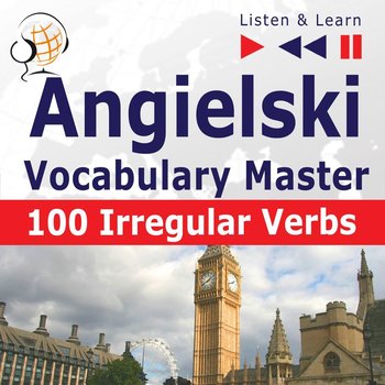Angielski Vocabulary Master. 100 Irregular Verbs - Guzik Dorota