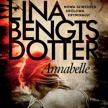 Inspektor Charlie Lager. Tom 1. Annabelle - Bengtsdotter Lina