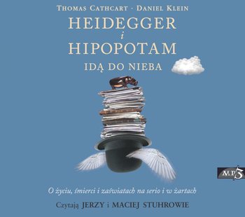 Heidegger i hipopotam idą do nieba - Cathcart Thomas, Klein Daniel