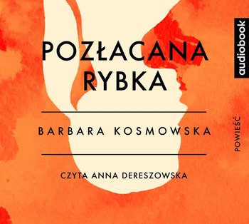 Pozłacana rybka - Kosmowska Barbara