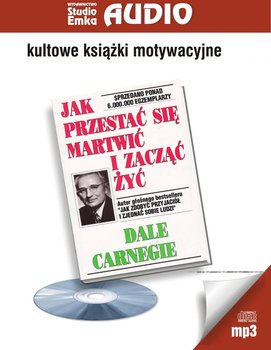 Jak przestać się martwić i zacząć żyć - Carnegie Dale