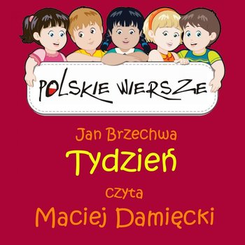 Polskie wiersze. Tydzień - Brzechwa Jan