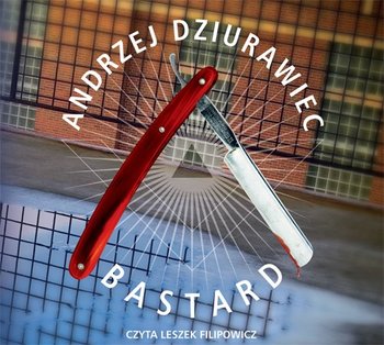 Bastard - Dziurawiec Andrzej