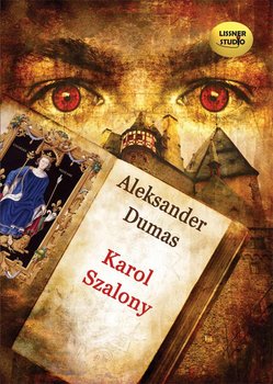 Karol Szalony - Dumas Aleksander
