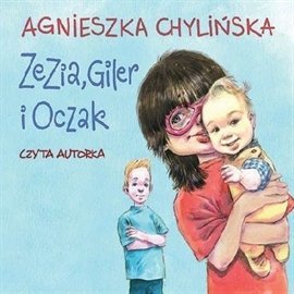 Zezia, Giler i Oczak - Chylińska Agnieszka
