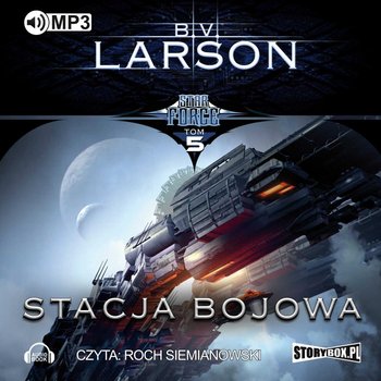 Stacja bojowa. Star Force. Tom 5 - Larson B.V.