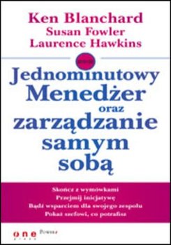 Jednominutowy Menedżer oraz zarządzanie samym sobą - Blanchard Ken, Fowler Susan, Laurence Hawkins