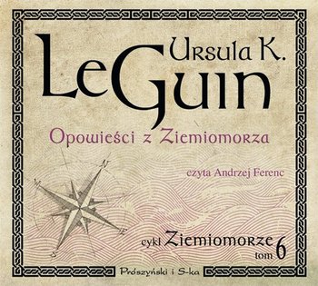 Ziemiomorze. Tom 6. Opowieści z Ziemiomorza - Le Guin Ursula K.