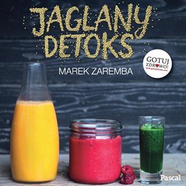 Jaglany detoks. Oczyść organizm w 7 dni! - Zaremba Marek