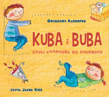 Kuba i Buba czyli awantura do kwadratu - Kasdepke Grzegorz