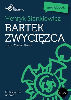 Bartek zwycięzca - Sienkiewicz Henryk