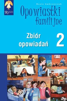 Opowiastki familijne 2. Zbiór opowiadań - Andrzejczuk Beata