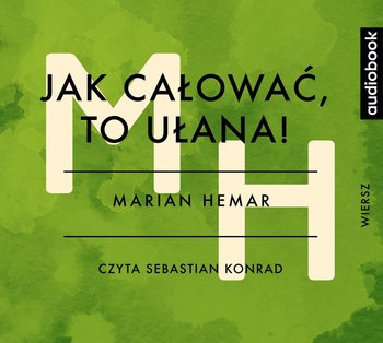 Jak całować, to ułana! - Hemar Marian