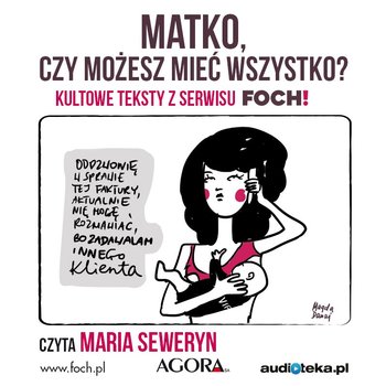 Matko, czy możesz mieć wszystko? Kultowe teksty z serwisu FOCH! - Opracowanie zbiorowe