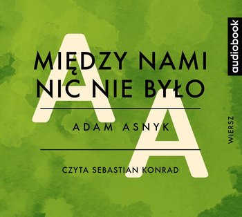 Między nami nic nie było - Asnyk Adam