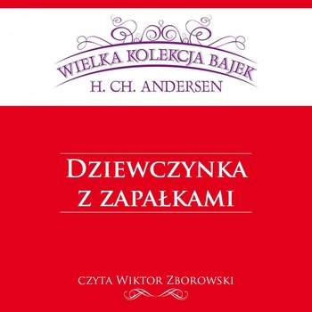 Dziewczynka z zapałkami - Andersen Hans Christian