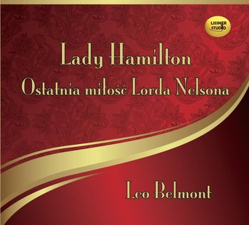 Lady Hamilton. Ostatnia miłość Lorda Nelsona - Belmont Leo