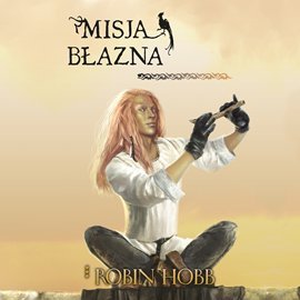 Złotoskóry. Tom 1. Misja błazna - Hobb Robin