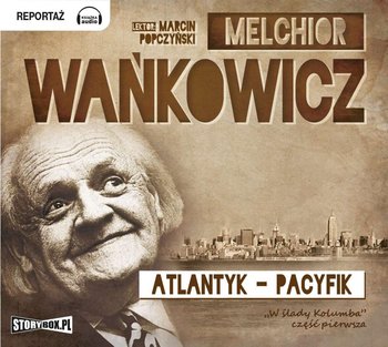 W slady Kolumba. Atlantyk – Pacyfik - Wańkowicz Melchior