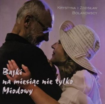 Bajki na miesiąc nie tylko miodowy - Bolanowski Zdzisław, Bolanowska Krystyna