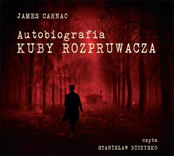 Autobiografia Kuby Rozpruwacza - Carnac James